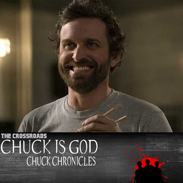 Chuck is God: The Chuck Chronicles PT. 1
