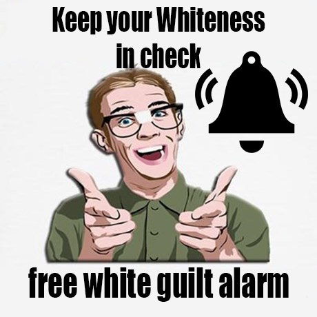 white guilt alarm